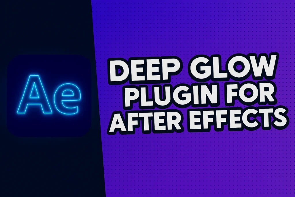 Deep Glow Plugin Free Download