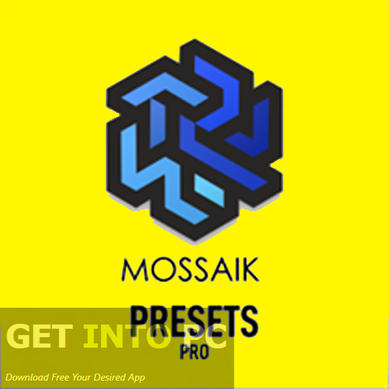 Mossaik Presets Pro 2026 Free Download Mossaik Presets Pro 2026 Getintopc
